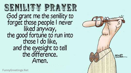 Name:  Senility Prayer.jpg
Views: 120
Size:  27.5 KB